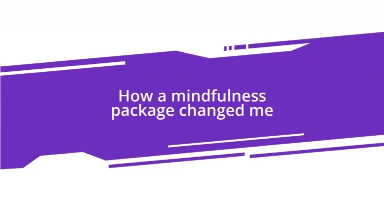 How a mindfulness package changed me