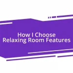 How I Choose Relaxing Room Features