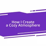 How I Create a Cozy Atmosphere