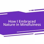How I Embraced Nature in Mindfulness