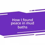 How I found peace in mud baths
