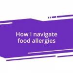 How I navigate food allergies