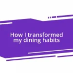 How I transformed my dining habits