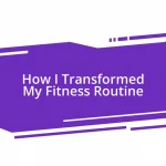 How I Transformed My Fitness Routine