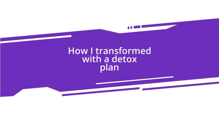 How I transformed with a detox plan
