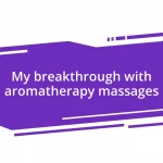 My breakthrough with aromatherapy massages