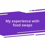 My experience with food swaps