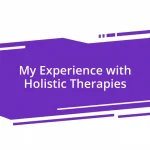 My Experience with Holistic Therapies