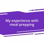My experience with meal prepping