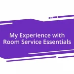 My Experience with Room Service Essentials