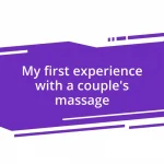 My first experience with a couple’s massage