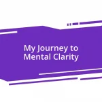 My Journey to Mental Clarity