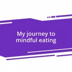 My journey to mindful eating
