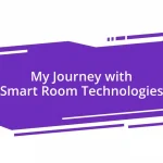 My Journey with Smart Room Technologies