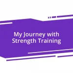 My Journey with Strength Training