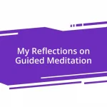 My Reflections on Guided Meditation