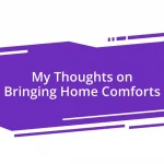 My Thoughts on Bringing Home Comforts