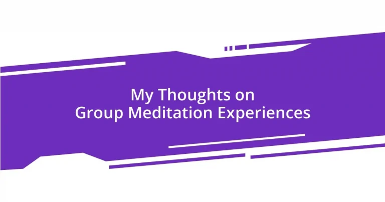 My Thoughts on Group Meditation Experiences
