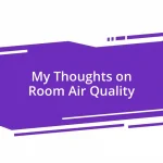 My Thoughts on Room Air Quality