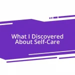What I Discovered About Self-Care