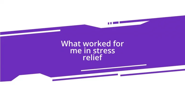 What worked for me in stress relief