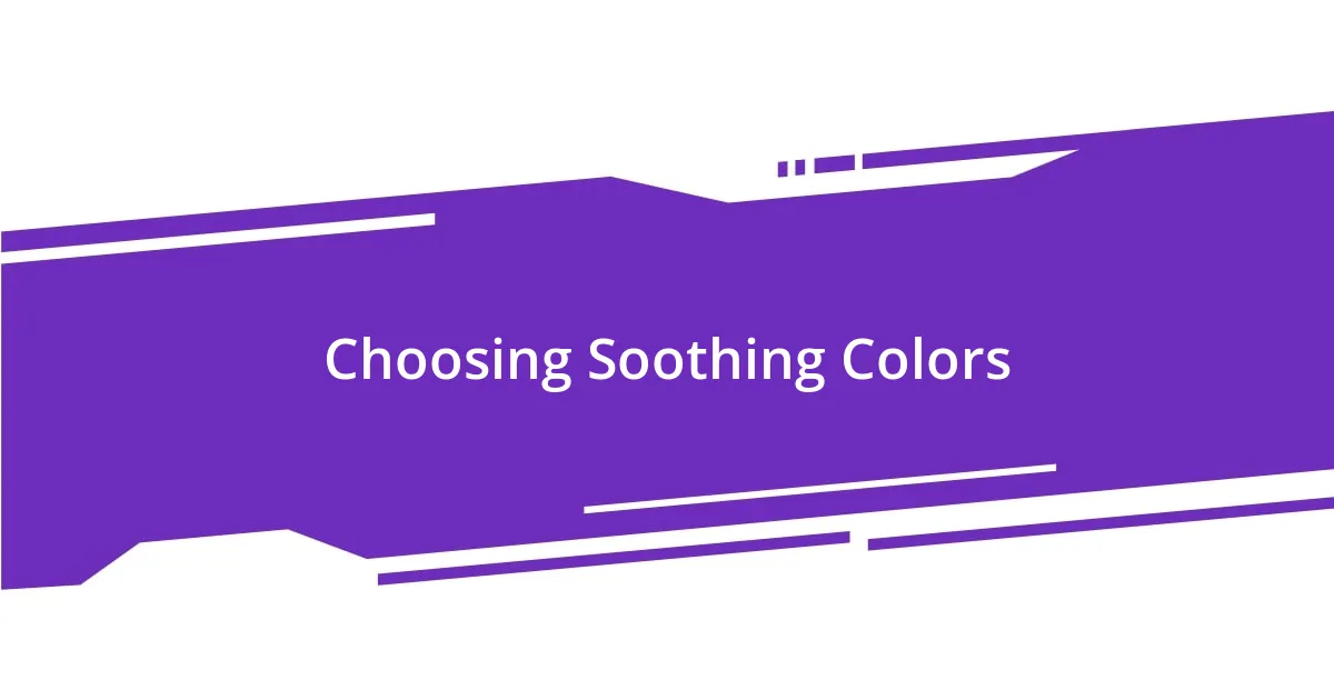 Choosing Soothing Colors