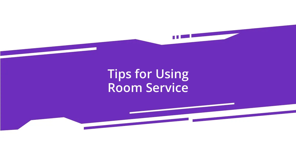 Tips for Using Room Service