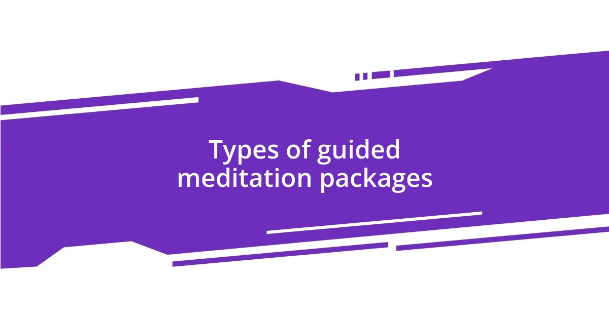 Types of guided meditation packages