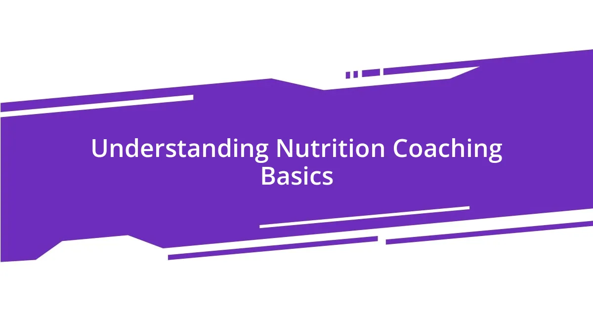 Understanding Nutrition Coaching Basics