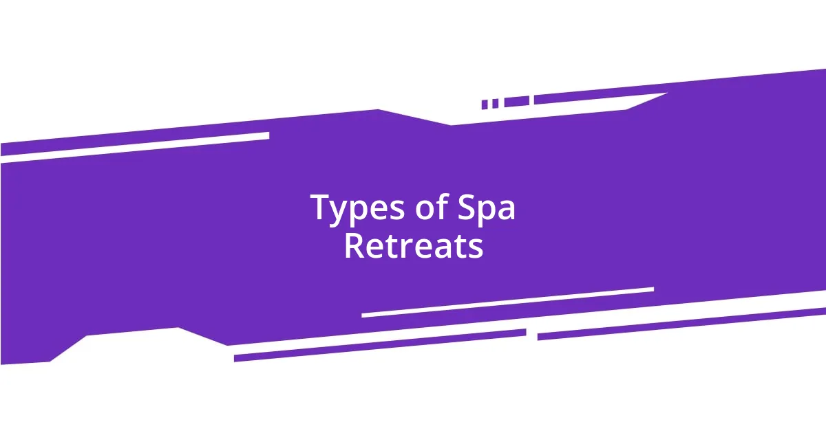 Types of Spa Retreats