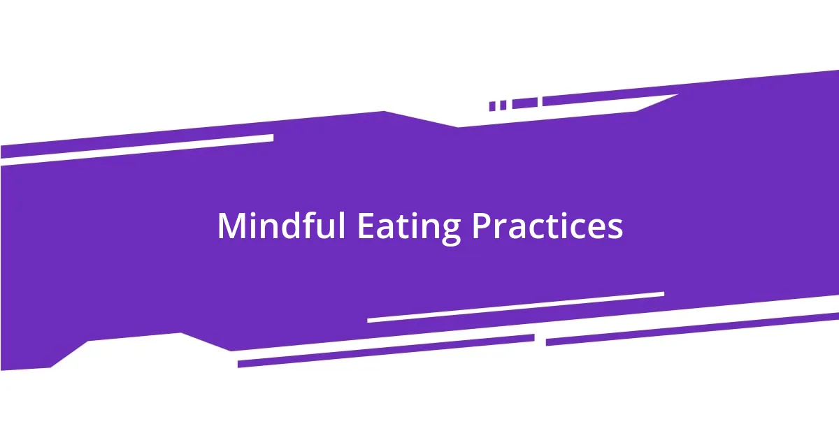 Mindful Eating Practices